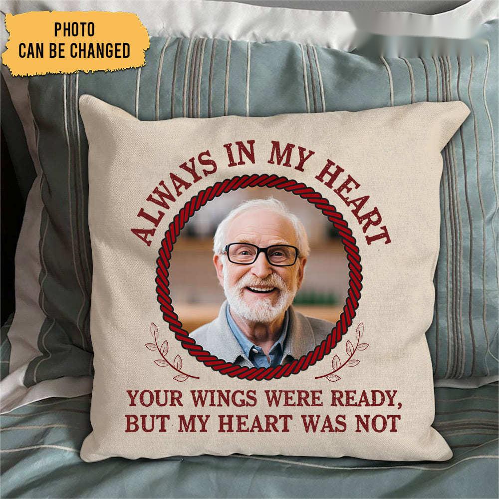 Always In My Heart Your Wings Were Ready Personalized Upload Photo Pillow Memories In Heaven