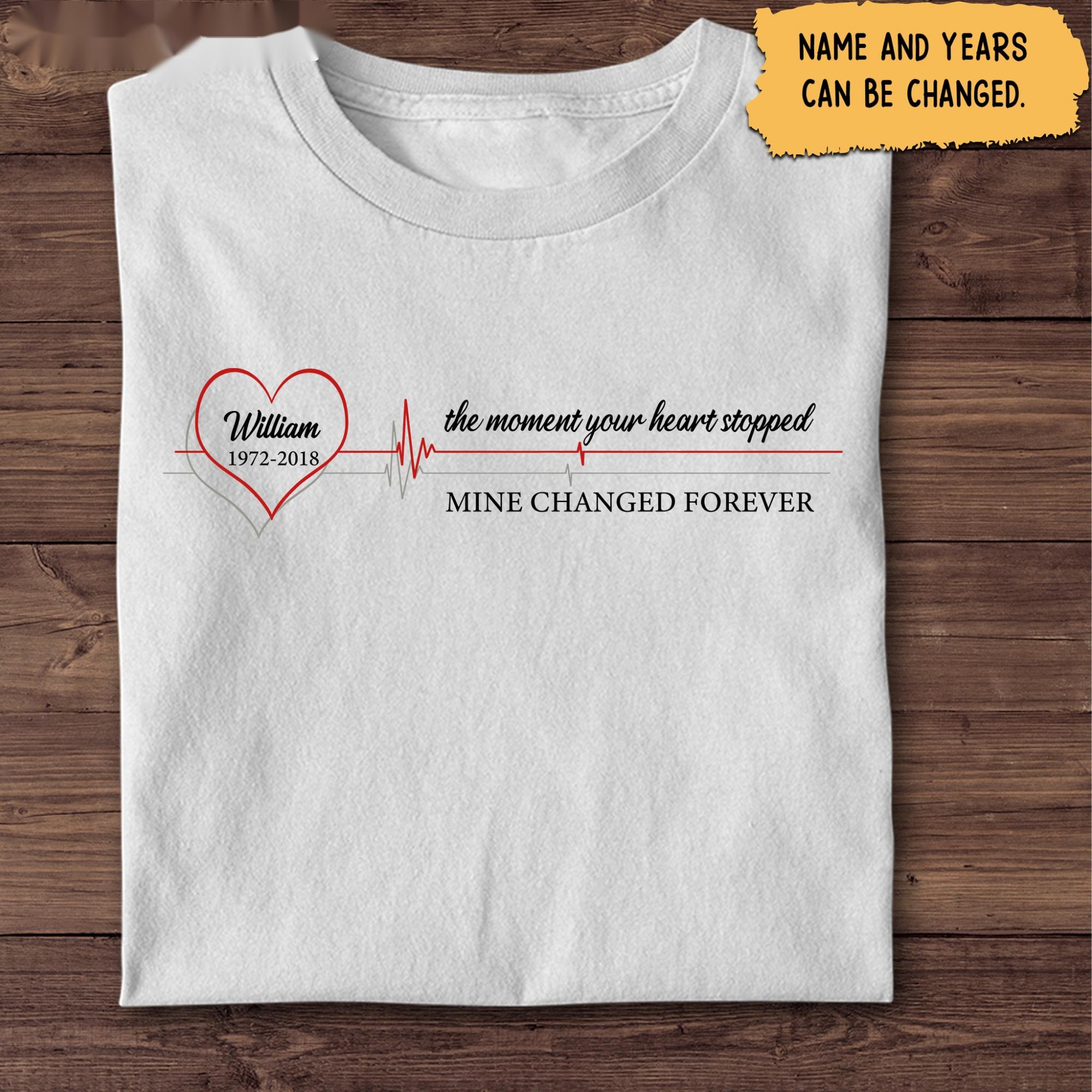 The Moment Your Heart Stopped Mine Changed Forever Personalized Shirt Memories In Heaven