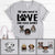 Personalized Custom T-Shirt, Dog Lover Gift, All You Need Is Love And Dogs
