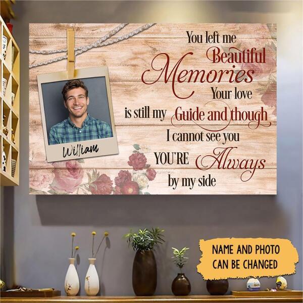You Left Me Beautiful Memories Personalized Upload Photo Canvas and Poster Memories In Heaven